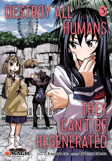 Destroy All Humans. They Can't Be Regenerated.  Magic The Gathering Manga,VOL3